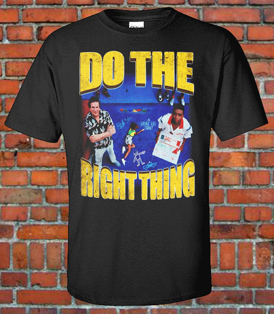 Do the Right Thing - Graphic Tee